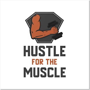 Hustle For The Muscle Posters and Art